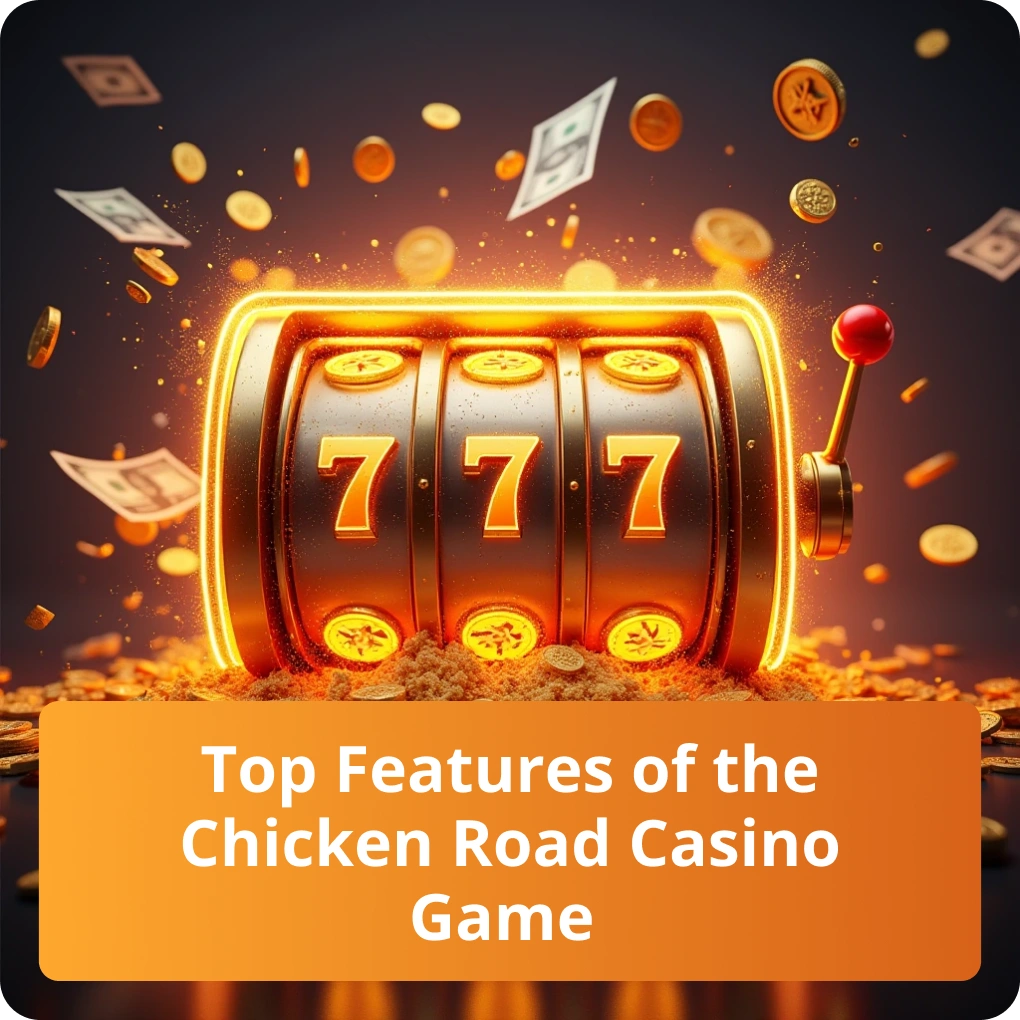 Discover the top features and unique aspects of the Chicken Road casino game Top Features of the Chicken Road Casino Game