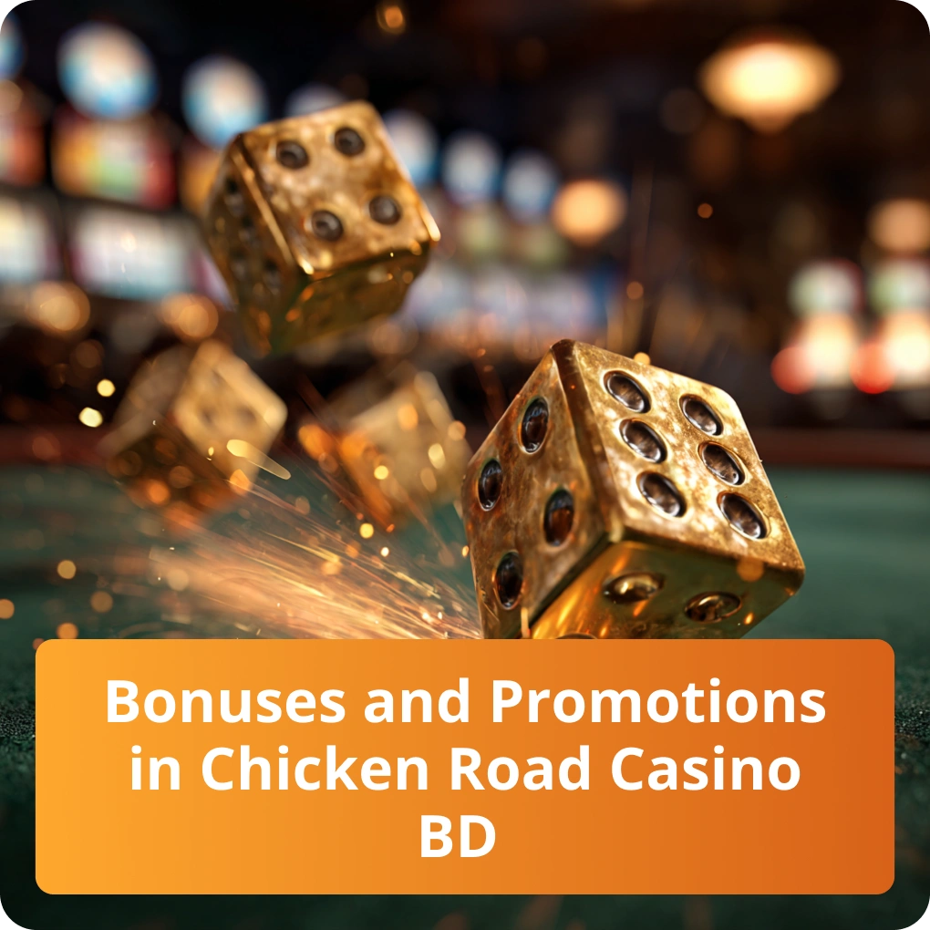 All about the latest bonuses and promotions available in Chicken Road Casino BD Bonuses and Promotions In Chicken Road Casino BD